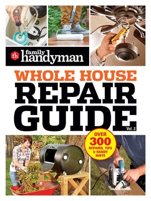 cover image of Family Handyman Whole House Repair Guide Volume 2